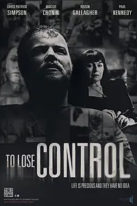 Постер к фильму «To Lose Control (2013)»