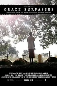 Постер к фильму «Grace Surpasses (2011)»