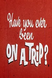 Главный постер фильма «Have You Ever Been on a Trip? (1970)»