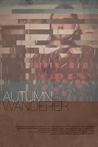 Постер к фильму «Autumn Wanderer (2013)»