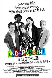 Постер к фильму «Мой большой независимый фильм (2005)»