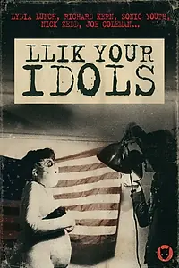 Постер к фильму «Llik Your Idols (2007)»