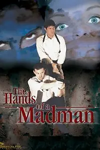 Главный постер фильма «The Hands of a Madman (2000)»