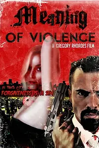 Постер к фильму «Meaning of Violence (2018)»
