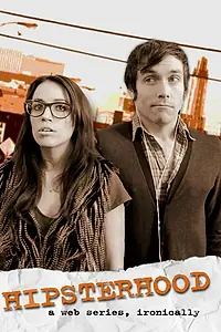 Постер к сериалу «Hipsterhood (2012)»