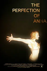 Главный постер фильма «The Perfection of Anna (2012)»