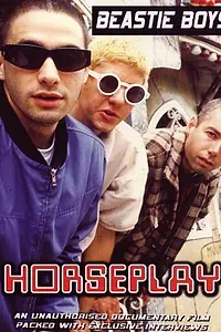 Главный постер фильма «Beastie Boys «Horseplay» (2004)»