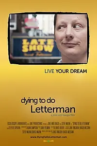 Главный постер фильма «Dying to Do Letterman (2011)»