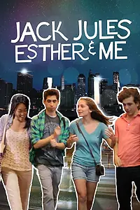 Главный постер фильма «Jack, Jules, Esther & Me (2013)»