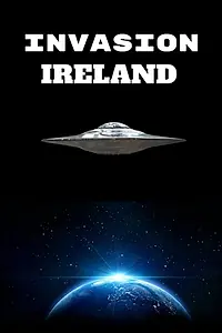 Главный постер фильма «Invasion Ireland (2013)»