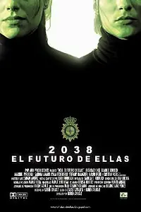 Главный постер фильма «2038: El futuro de ellas (2008)»
