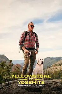 Постер к сериалу «Yellowstone to Yosemite with Kevin Costner (2025)»