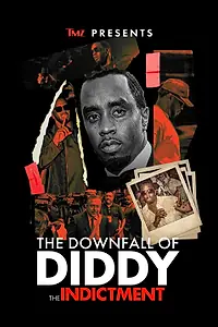 Постер к фильму «TMZ Presents: The Downfall of Diddy the Indictment (2024)»