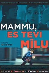 Постер к фильму «Мама, я люблю тебя (2013)»