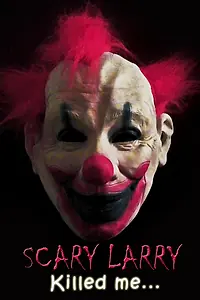 Постер к фильму «Scary Larry (2014)»