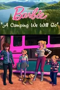 Главный постер мультфильма «Barbie: A Camping We Will Go (2011)»