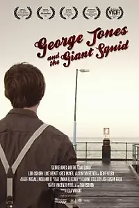 Главный постер фильма «George Jones and the Giant Squid (2011)»