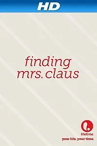 Постер к фильму «Finding Mrs. Claus (2012)»