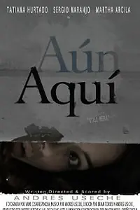 Постер к фильму «Aún aquí (2009)»