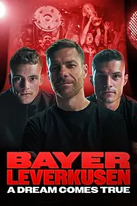 Главный постер сериала «Bayer Leverkusen - A Dream Comes True (2024)»
