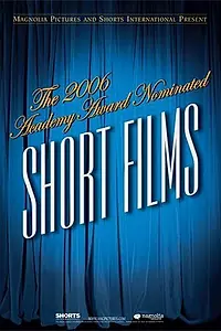 Главный постер фильма «The 2006 Academy Award Nominated Short Films: Animation (2007)»