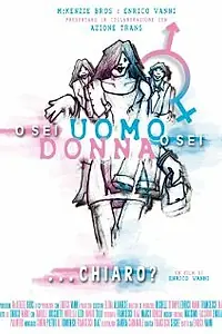 Постер к фильму «O sei uomo o sei donna... chiaro? (2010)»