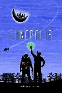 Постер к фильму «Lunopolis (2010)»