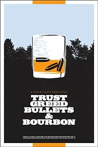 Главный постер фильма «Trust, Greed, Bullets & Bourbon (2013)»