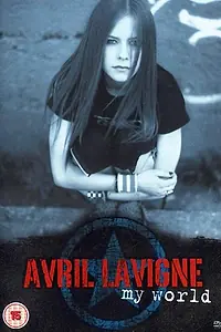Главный постер фильма «Avril Lavigne: My World (2003)»