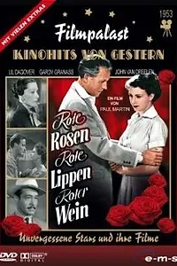 Главный постер фильма «Rote Rosen, rote Lippen, roter Wein (1953)»
