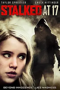 Постер к фильму «Stalked at 17 (2012)»