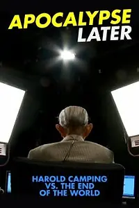 Главный постер фильма «Apocalypse Later: Harold Camping vs The End of the World (2013)»