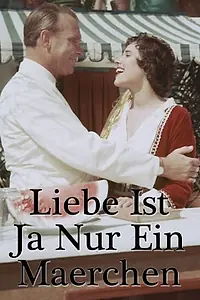 Главный постер фильма «Liebe ist ja nur ein Märchen (1955)»