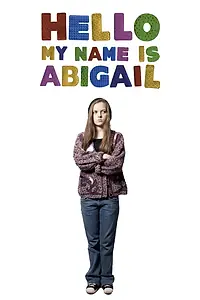 Постер к фильму «Hello, My Name Is Abigail (2012)»