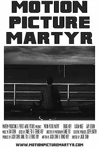 Постер к фильму «Motion Picture Martyr (2014)»