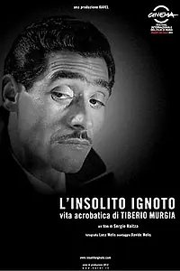 Главный постер фильма «L'insolito ignoto - Vita acrobatica di Tiberio Murgia (2012)»