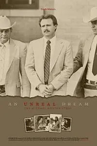 Главный постер фильма «An Unreal Dream: The Michael Morton Story (2013)»