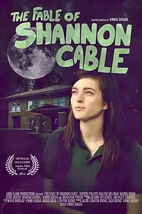 Главный постер фильма «The Fable of Shannon Cable (2013)»