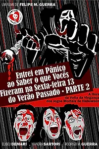 Главный постер фильма «Entrei em Pânico ao Saber o que Vocês Fizeram na Sexta-feira 13 do Verão Passado Parte 2 - A Hora da Volta da Vingança dos Jogos ...