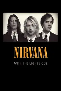 Постер к фильму «Nirvana: With the Lights Out (2004)»