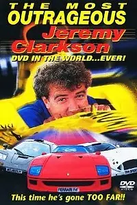Главный постер фильма «The Most Outrageous Jeremy Clarkson Video in the World... Ever! (1998)»