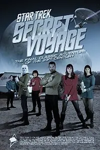Главный постер фильма «Star Trek: Secret Voyage (2012)»