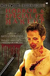 Постер к фильму «Hollywood's Insider Secrets: Horror Techniques and Special FX (2013)»