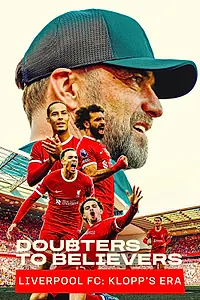 Постер к сериалу «Doubters to Believers: Liverpool FC - Klopp's Era (2025)»