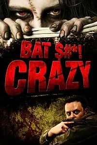 Постер к фильму «Bat $#*! Crazy (2011)»