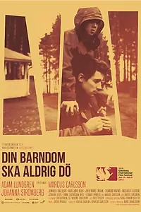 Постер к фильму «Din barndom ska aldrig dö (2013)»
