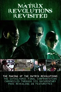 Главный постер фильма «The Matrix Revolutions Revisited (2004)»