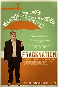 Постер к фильму «FrackNation (2013)»