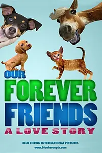 Постер к фильму «Our Forever Friends (2013)»