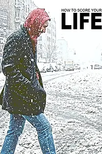 Главный постер фильма «How to Score Your Life (2012)»